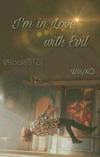 I'm In Love With Evil [vkook]