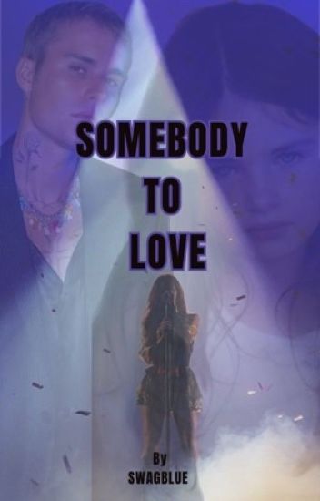 Somebody To Love {#1 Trilogía}