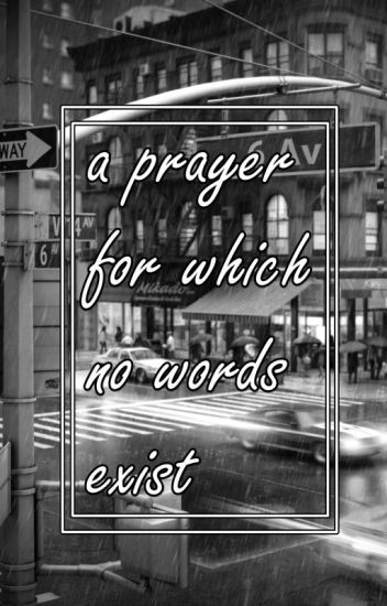 A Prayer For Which No Words Exist || L.s {traducción}