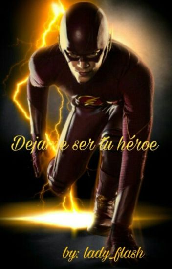 Dejame Ser Tu Héroe (flash/barry Allen Y Tu)