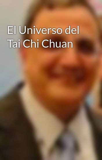 El Universo Del Tai Chi Chuan