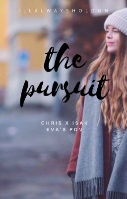 the Pursuit - os [isak x Christoffe...