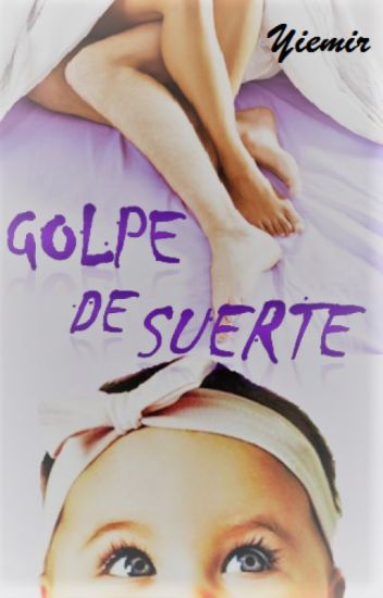 Golpe De Suerte (#2 Saga Bebé)
