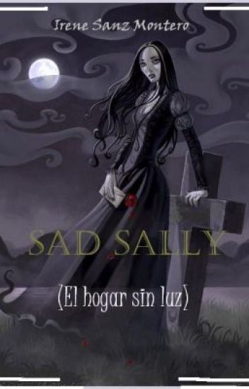 Sad Sally (el Hogar Sin Luz)