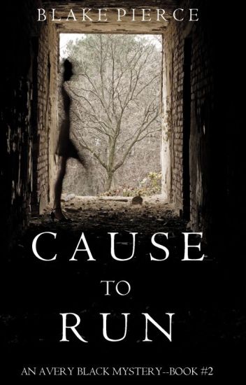 Cause To Run (an Avery Black Mystery-book 2)