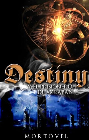 Destiny Y El Prisionero De Azkaban [deh#3]