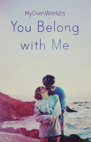 You Belong With Me (complete)