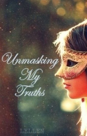 Unmasking My Truths | ✔