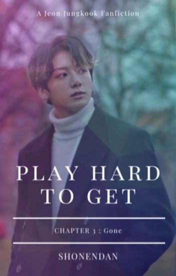 Play Hard To Get Iii : Gone | Jjk