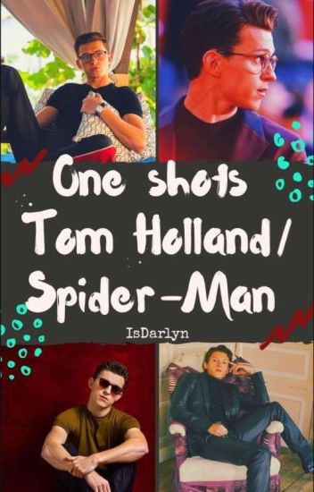 One Shots Tom Holland/ Spider-man