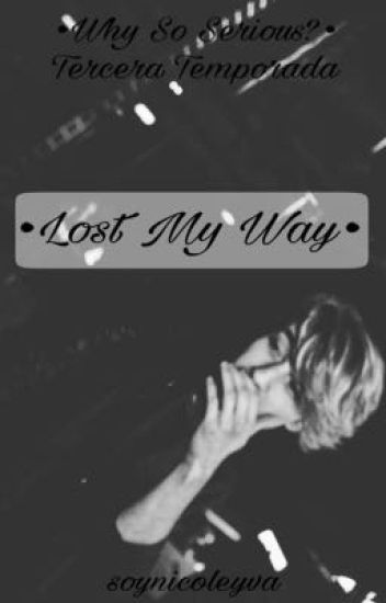 •lost My Way• (alonso Villalpando & Tú)