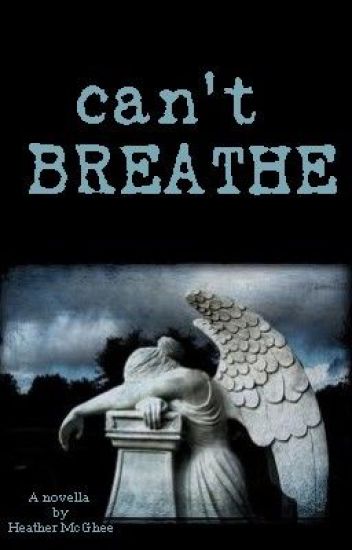 Can't Breathe: A Novella