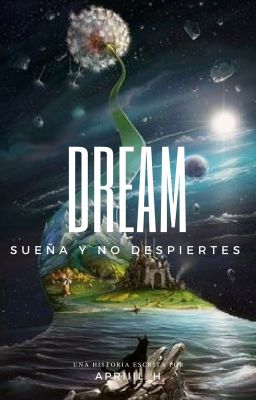 Dream: Sueña y no Despiertes