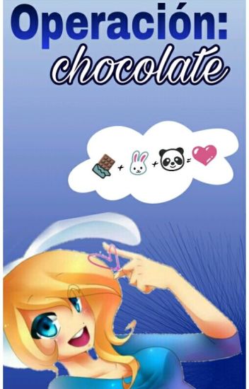Operación: Chocolate - Finn×fionna Hda