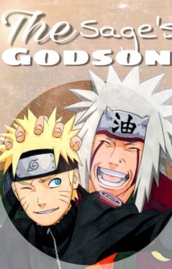 The Sage's Godson (a Naruto Fanfiction)