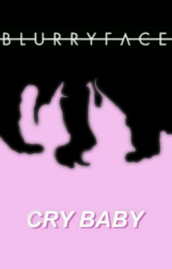 Cry Baby X Blurryface