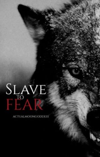 Slave To Fear